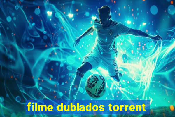 filme dublados torrent